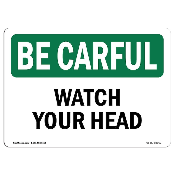 Signmission OSHA CAREFUL Sign, Watch Your Head, 18in X 12in Decal, 12" W, 18" L, Landscape, OS-BC-D-1218-L-10062 OS-BC-D-1218-L-10062 - main